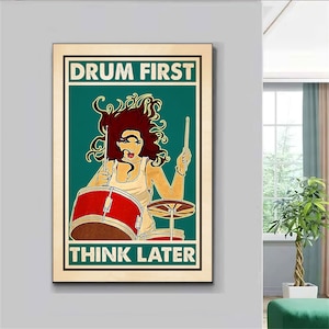 Vintage Drum First Think Later Poster, Drummer Girl Poster, Drum Wall Art, Drummer Gifts For Men, Musical Poster, Music Room Wall Art Poster