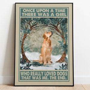 Once Upon A Time There Was A Girl Who Really Loved Dogs Poster, Golden Retriever Art, Golden Retriever Mom Poster, Dog Mom Poster
