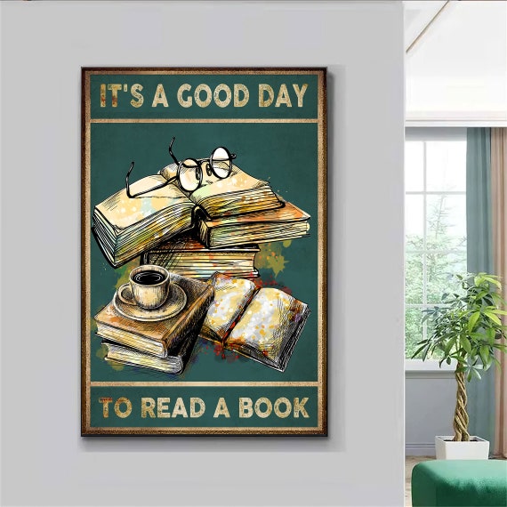 It's A Good Day to Read A Book Poster, Book Posters, Reading Lovers Poster,  Reading Posters, Librarian Decor, Library Room Wall Art 
