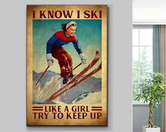 Vintage I Know I Ski Like A Girl Try To Keep Up Poster, Skiing Poster, Ski Girl Art, Ski Poster, Ski Lover Gift, Sport Poster,Hobbies Poster