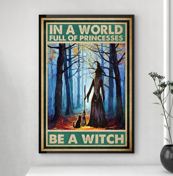 In A World Full Of Princesses Be A Witch Poster, Halloween Black Cat Poster, Witch Wall Art Decor, Cat Lover Gift, Magic Witch Poster