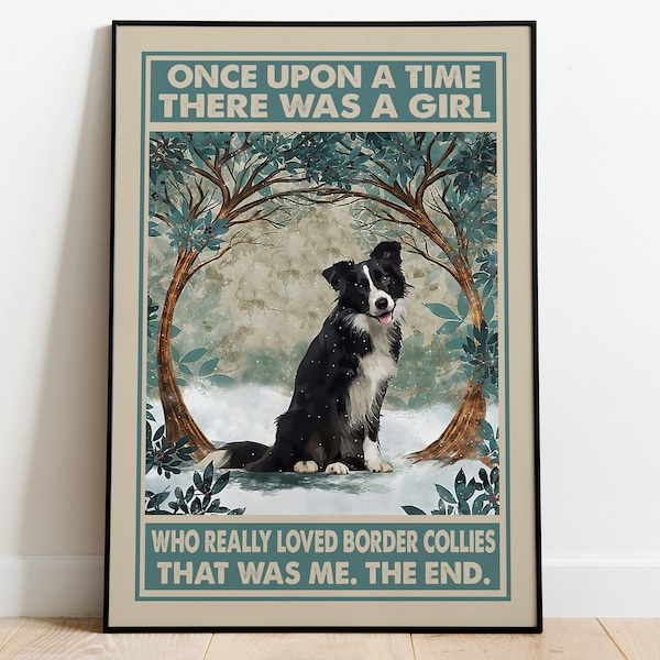 Once Upon A Time There Was A Girl Who Really Loved Border Collies Poster, Border Collie Art, Border Collie Mom Gift, Dog Mom Poster