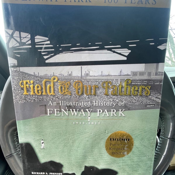 Field of Our Fathers: An Illustrated History of Fenway Park 1912-2012 by Johnson