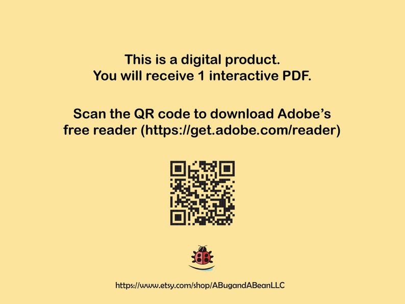 K&ouml;nnte beinhalten: Ein gelber Hintergrund mit schwarzem Text, der lautet "Dies ist ein digitales Produkt. Sie erhalten 1 interaktives PDF. Scannen Sie den QR-Code, um den kostenlosen Adobe Reader herunterzuladen (https://get.adobe.com/reader)". Unter dem Text befindet sich ein schwarz-wei&szlig;er QR-Code. Unter dem QR-Code befindet sich ein kleiner roter Marienk&auml;fer mit schwarzen Punkten. Unter dem Marienk&auml;fer befindet sich der Text "https://www.etsy.com/shop/ABugandABeanLLC".