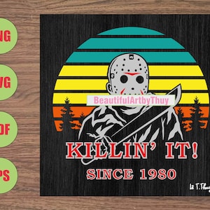 Killin&#39; It Since 1980 - Horror Movie SVG, Halloween Horror Character SVG, Jason Crystal Lake PNG , For Cricut, For Laser, For Sublimation