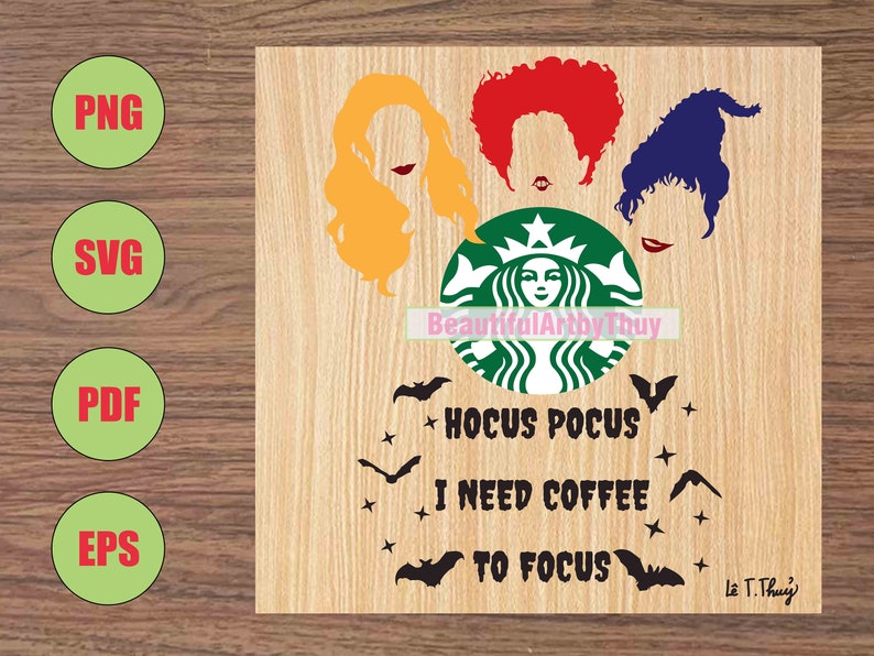 Sanderson Sisters Starbucks Inspired SVG, Hocus Pocus I Need Coffee to