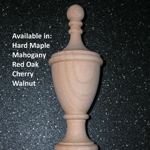 May include: A wooden finial with a bulbous top and a fluted base. Available in Hard Maple, Mahogany, Red Oak, Cherry, and Walnut.