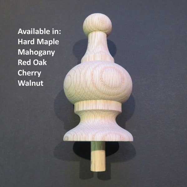 Wood Finial. Choice: Red Oak, Hard Maple, Cherry, Mahogany, Walnut  4 7/8 x 2 3/8 x 2 3/8 #57