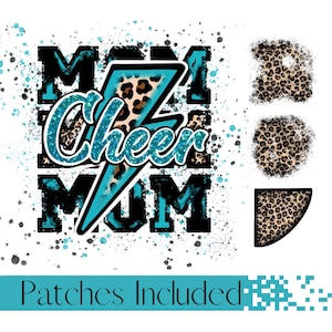 May include: A turquoise and black graphic design with the text "Cheer Mom" and a lightning bolt with a leopard print pattern. The design is surrounded by white and gray splatters. The image includes three leopard print patches.