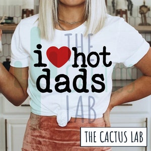 I love hot dads SVG PNG, I heart hot dads svg, I heart NYC, I love my husband hubby, Dilf svg