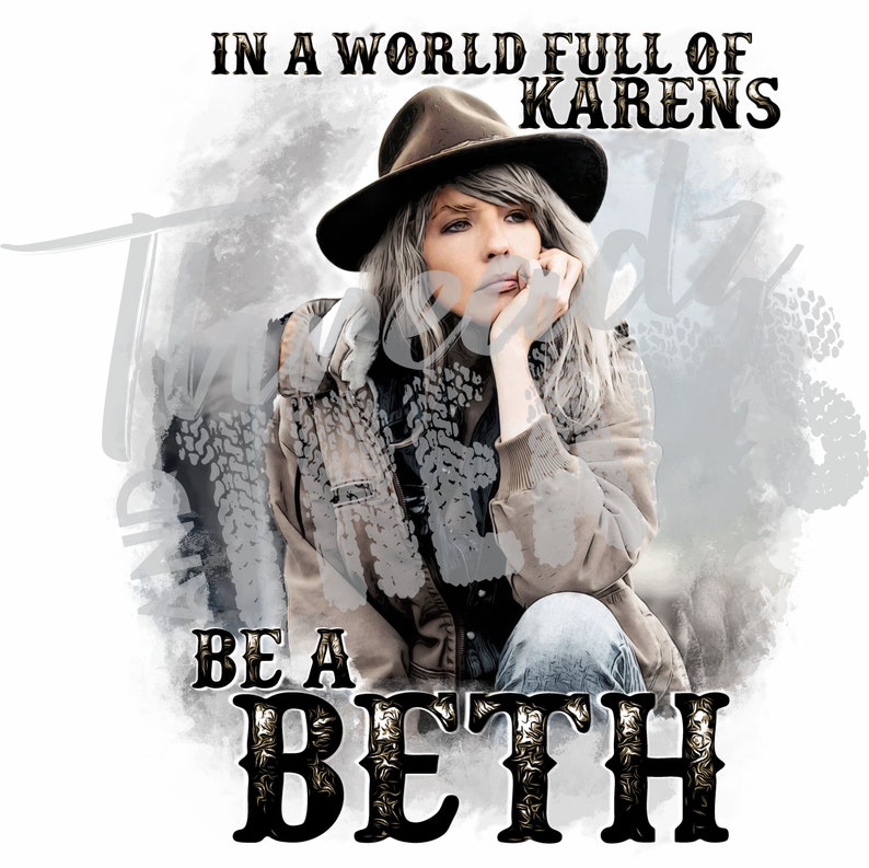 In A World Full of Karens Be a Beth Instant Download Etsy