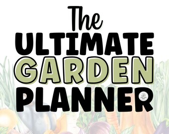 Op de afbeelding: De tekst "The Ultimate Garden Planner" in zwart met een groene en witte achtergrond van verschillende groenten en kruiden. De tekst staat op een witte achtergrond.