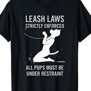 Lease Laws Pup Play T-shirt Puppy S-5XL Var Colours