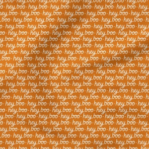 May include: A vibrant orange fabric featuring a repeating pattern of the text "hey boo" written in a white, cursive, handwritten-style font. The text is arranged in horizontal rows across the entire surface of the textile material.