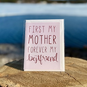 D'abord ma mère pour toujours ma meilleure amie | carte de fête des mères | Maman | Terre-Neuve-et-Labrador | Côte est du Canada | Cartes de voeux