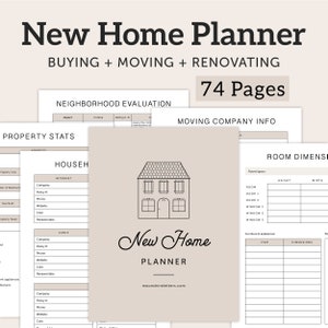 May include: A printable planner for buying, moving, and renovating a new home. The cover features a simple line drawing of a house with the text "New Home Planner" and "74 Pages".