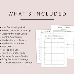 May include: A printable decluttering guide with a checklist of items to declutter, a 7-day declutter challenge, and a 30-day declutter challenge. The guide includes a mindset focus section, a task chart, and a declutter progress tracker.
