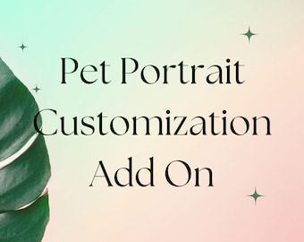 Custom Pet Portrait Add On