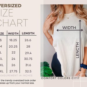 May include: Size chart for an oversized t-shirt with measurements in inches for width and length. The chart shows sizes S through 3XL.  The text "COMFORT COLORS C1717" is at the bottom of the chart.