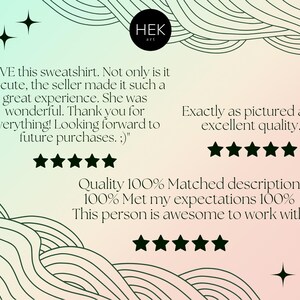 May include: A customer review for a sweatshirt with five stars and the text "LOVE this sweatshirt. Not only is it so cute, the seller made it such a great experience. She was wonderful. Thank you for everything! Looking forward to future purchases. ;)"  Exactly as pictured and excellent quality. Quality 100% Matched description 100% Met my expectations 100% This person is awesome to work with."