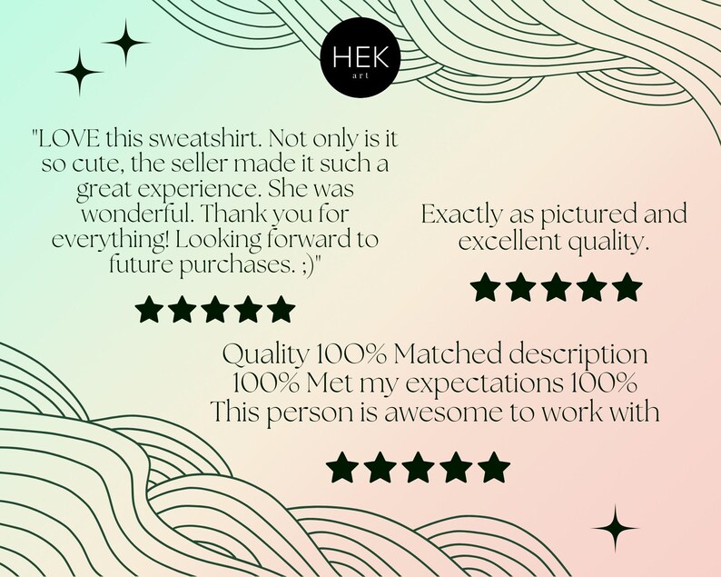 May include: A customer review for a sweatshirt with five stars and the text "LOVE this sweatshirt. Not only is it so cute, the seller made it such a great experience. She was wonderful. Thank you for everything! Looking forward to future purchases. ;)"  Exactly as pictured and excellent quality. Quality 100% Matched description 100% Met my expectations 100% This person is awesome to work with."