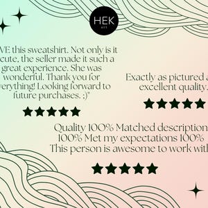 May include: A customer review for a sweatshirt with five stars and the text "LOVE this sweatshirt. Not only is it so cute, the seller made it such a great experience. She was wonderful. Thank you for everything! Looking forward to future purchases. ;)"  Exactly as pictured and excellent quality. Quality 100% Matched description 100% Met my expectations 100% This person is awesome to work with."