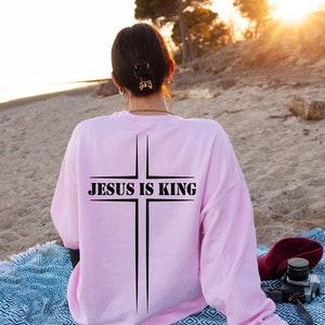 Jesus is King Sweatshirt, Christian Shirt, Graphic Believer Hoodie ...