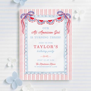 May include: A patriotic birthday party invitation with a red, white, and blue color scheme. The invitation features the text "Our All American Girl is Turning Three!" and includes details for the party, such as the date, time, and location.