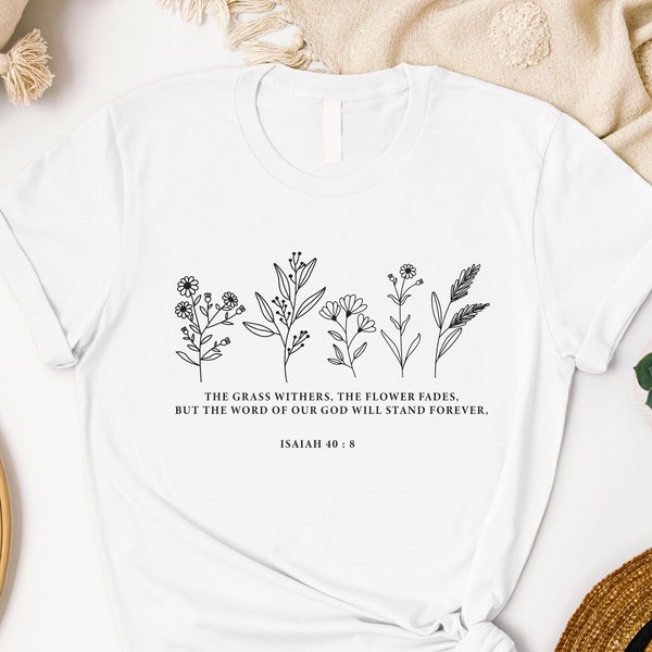 Wild Flowers Bible Verse Shirt, Easter Hoodie, Floral Religious Shirt, Christian Apparel,Women Christian Gift, Valentine's Day Gift