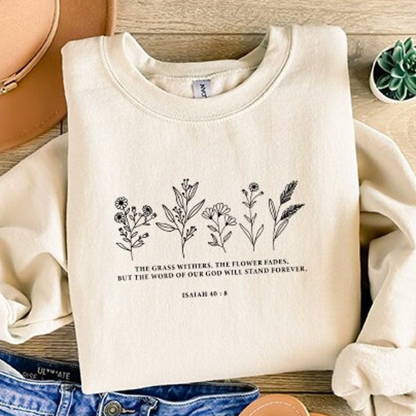 Wild Flowers Bible Verse Sweatshirt, Easter Hoodie, Floral Religious Shirt, Christian Apparel,Women Christian Gift, Valentine's Day Gift