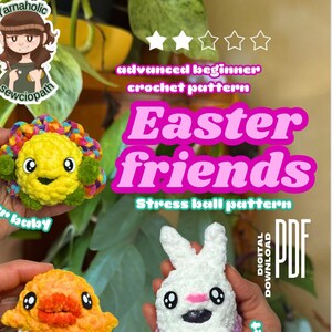 May include: Crochet pattern for Easter-themed stress ball toys. The pattern includes instructions for a flower, chick, and bunny. The pattern is available as a digital download.