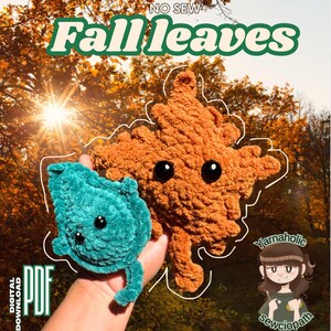 May include: Two crocheted fall leaf plush toys, one orange and one teal, with googly eyes. The toys are held in a hand against a background of fall foliage. The text "NO SEW Fall leaves" is at the top of the image. The text "DIGITAL DOWNLOAD PDF" is on the left side of the image.