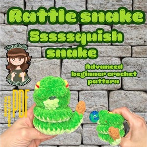 May include: A crochet pattern for a green and brown rattle snake toy. The pattern is called "Ssssquish Snake" and is described as an advanced beginner crochet pattern.