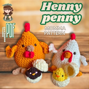 May include: Two crocheted chicken toys, one orange and one white, with red combs and beaks. The image includes the text "Henny Penny" and "Momma Pattern". Also shown are crocheted eggs, one with a chick.