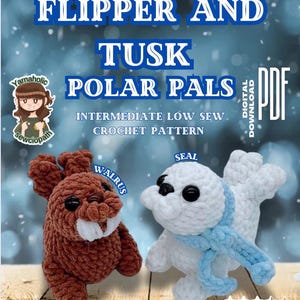 May include: A digital PDF crochet pattern named "Flipper and Tusk Polar Pals." The image shows a brown crocheted walrus with white tusks and a white crocheted seal wearing a blue scarf. The pattern is described as intermediate and low sew.