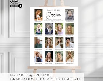 May include: A graduation photo sign template on an easel. The sign features a grid of photos from preschool to twelfth grade, with the name "Jessica" and "Class of 2028" at the top. The sign is white with black text and is labeled "Editable & Printable".