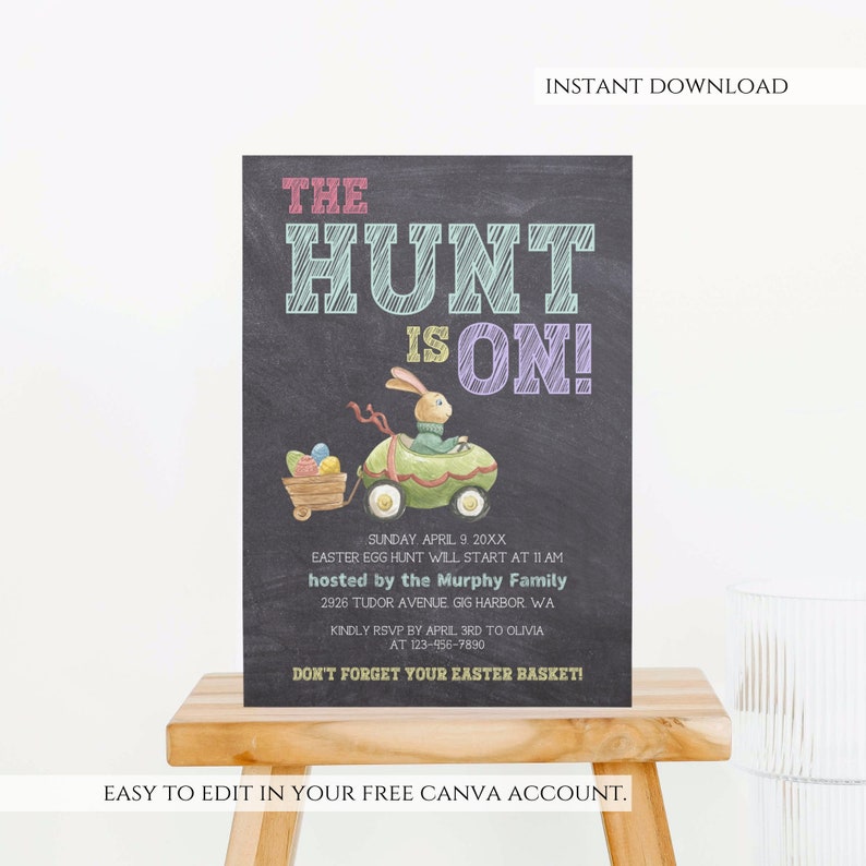 May include: A chalkboard-style invitation for an Easter egg hunt. The invitation features a cartoon bunny driving a car with a wagon full of Easter eggs. The text reads "The Hunt is On!" and includes the date, time, location, and host of the event. It also includes the text "Don't forget your Easter basket!"
