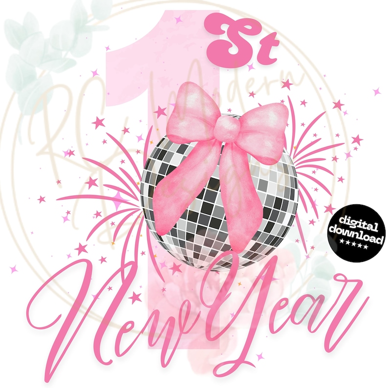 May include: A digital illustration for a New Year's celebration. The design features a pink bow atop a disco ball, with pink fireworks and stars. The text "1st" and "New Year" are in pink script, with a "digital download" badge.