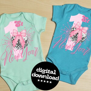 May include: Two baby onesies, one mint green and one teal, with a pink "1st New Year" design. The design includes a disco ball, bow, and fireworks. A black circle with "digital download" text is at the bottom.