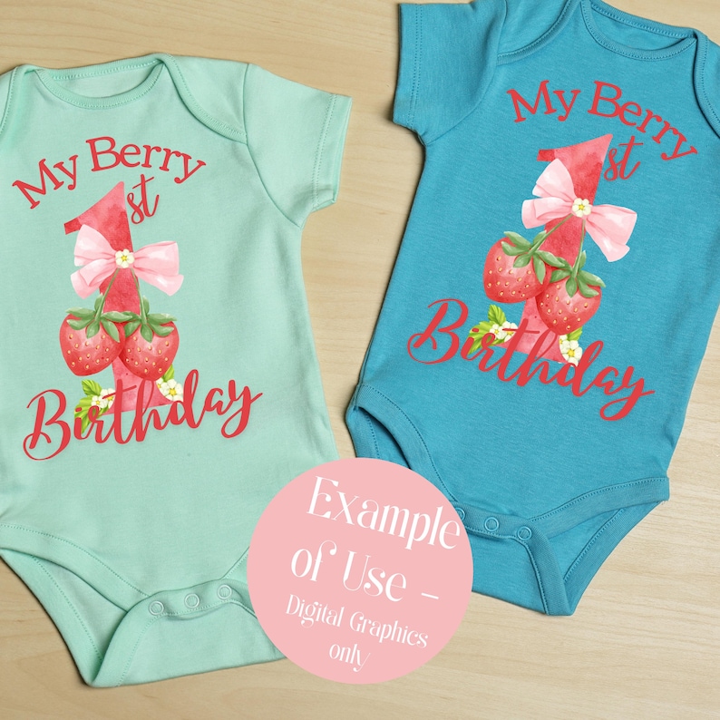 May include: Two baby onesies, one mint green and one teal, each with a strawberry-themed design. The design includes the text "My Berry 1st Birthday" in red, a number one, strawberries, and a pink bow.