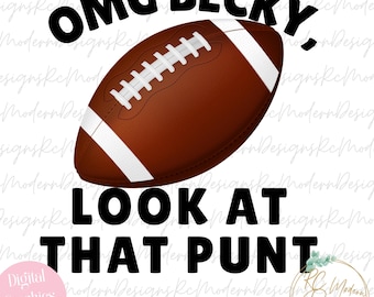 funny football mom png, football kicker mom png, funny football t-shirt design,  football adult funny, omg Becky shirt, funny adult football