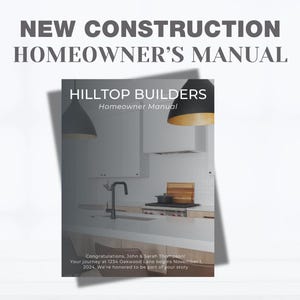 May include: A Homeowner's Manual from Hilltop Builders, with the text "New Construction Homeowner's Manual" at the top. The manual features a kitchen interior and text at the bottom congratulating John & Sarah Thompson.