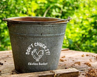 Don't Chuck It Chicken Bucket Vinyl Decal Sticker - Cute Farm Sticker, Chicken Gift, Chicken Decal, Homesteader Gift
