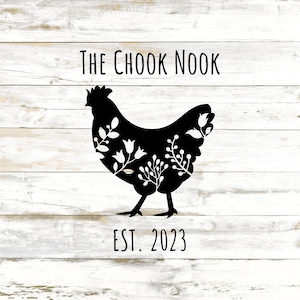 The Chook Nook Est. 2023 Vinyl Decal Sticker -  Custom Sticker, Chicken Decal, Chicken Gift, Chicken Sticker, Homesteading, Farm, Coop