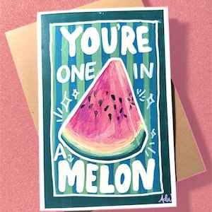 You’re One In A Melon | Handmade Card | Watermelon Card | Food Pun | Illustration | Funny Card | Pun