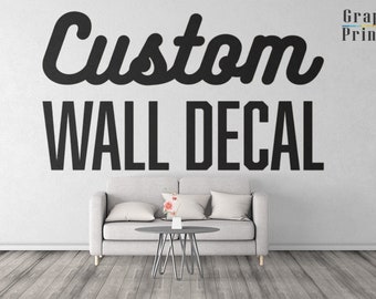 Custom Wall Decal -Custom Decal - Custom Wall Sticker -Decal- Custom Text Decal / Sticker - Logo Wall Home / Office Décor