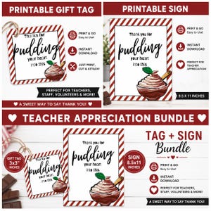 May include: Printable teacher appreciation bundle featuring gift tags and signs. The designs include a pudding graphic and the text "Thank you for pudding your heart into this." The gift tag is 3x3 inches, and the sign is 8.5x11 inches.