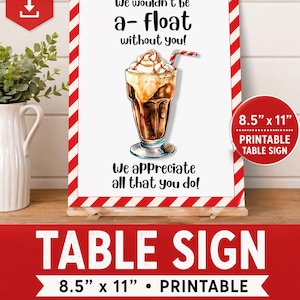 May include: Printable table sign, 8.5 x 11 inches, with a red and white striped border. The sign features a drawing of a chocolate drink with whipped cream and a straw. Text includes "We wouldn't be a-float without you!" and "We appreciate all that you do!"