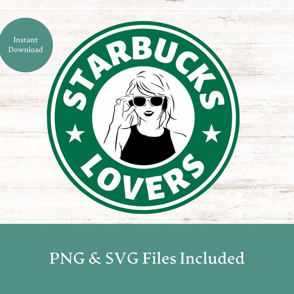 Taylor Swift SVG Swiftie Starbucks Lovers, Swiftie Merch Gift, Swifties Gifts, JPG PNG Digital Print Cricut
