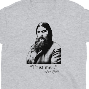 WWI &quot;Trust me...&quot; - Grigori Rasputin. Funny World War One T-shirt - FREE SHIPPING!